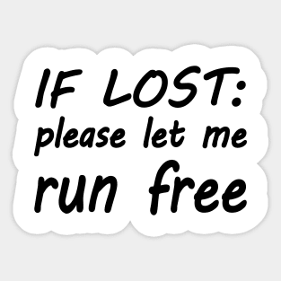 If lost please let me run free Sticker